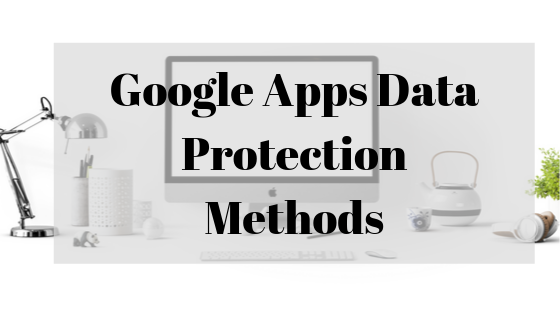 Способы защиты данных Google Apps — надежно ли защищены ваши данные G Suite?