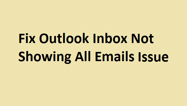 5 лучших способов исправить почтовый ящик Outlook, не отображающий все электронные письма