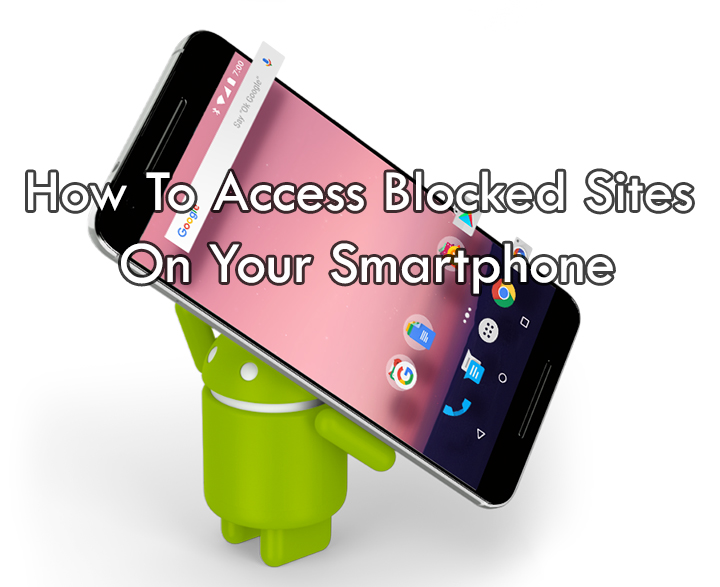 Как получить доступ к заблокированным сайтам на вашем смартфоне