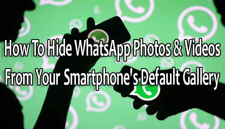 Как скрыть фото и видео WhatsApp из стандартной галереи вашего смартфона