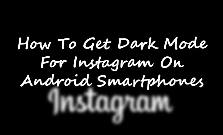 Как получить темный режим для Instagram на смартфонах Android