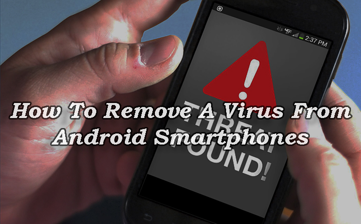 Как удалить вирус со смартфонов и планшетов Android