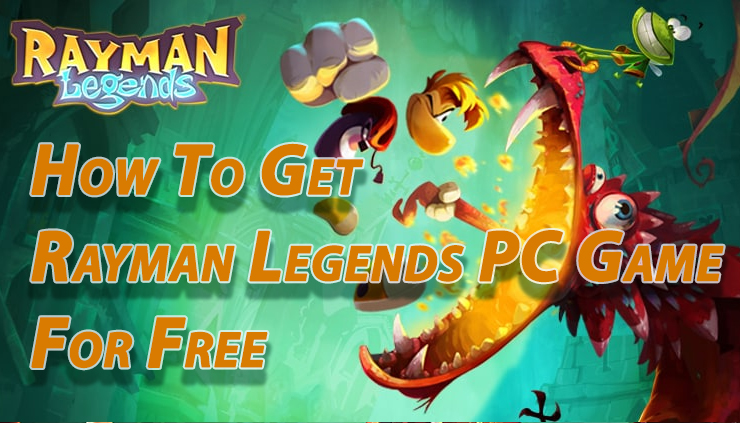Как получить компьютерную игру Rayman Legends от Ubisoft бесплатно