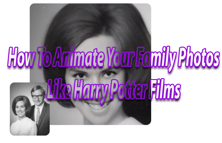 Как анимировать семейные фотографии, как в фильмах о Гарри Поттере