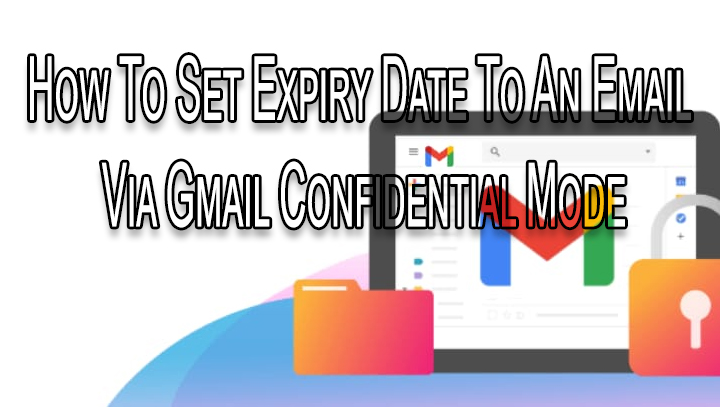 Как установить дату истечения срока действия для электронного письма через конфиденциальный режим Gmail