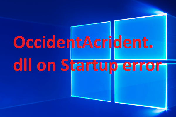 Ошибка запуска OccidentAcrident.dll в Windows 10: вот как это исправить