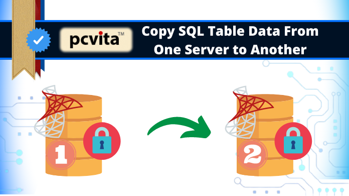 Как безопасно скопировать данные таблицы SQL с одного сервера на другой