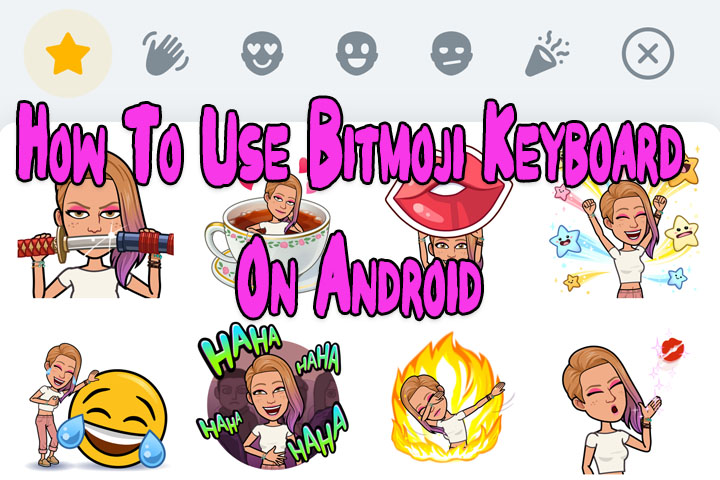 Как использовать клавиатуру Bitmoji на Android