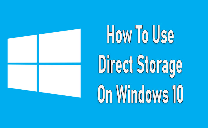 Как использовать DirectStorage в Windows 10